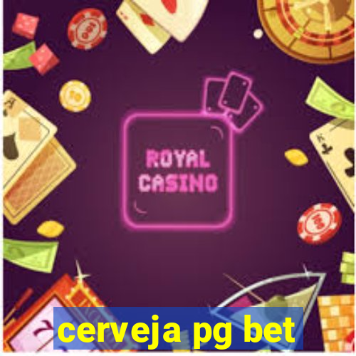 cerveja pg bet